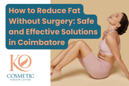 How to Reduce Fat Without Surgery Safe and Effective Solutions in Coimbatore