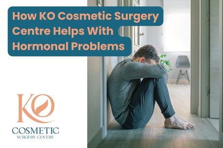 How KO Cosmetic Surgery Centre Helps With Hormonal Problems